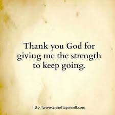 Surely it's a good idea to make our holiday more entertaining and exciting with funny holiday quotes. Thank You God For Giving Me The Strength To Keep Going Thank You Quotes Thank You God Happy Birthday Wishes Cards