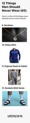 12 Things Men Should Never Wear In Public Men Fashion Casual Fall Latest Clothes For Men Mens Outfits