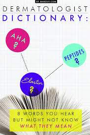 Dermatologist Dictionary 8 Words You Hear But Might Not Know What They Mean Makeup Com Skin Care Esthetics Dermatologist