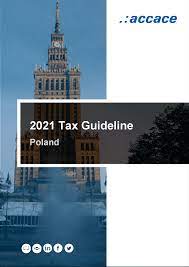 We provide verified as well as an updated list. 2021 Tax Guideline For Poland Accace Outsourcing And Advisory Services