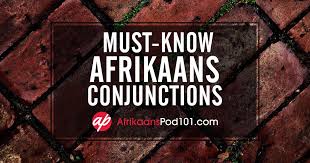 Afrikaans Conjunctions List Of Afrikaans Linking Words