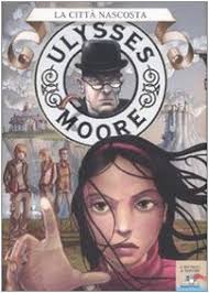 La città nascosta (Il battello a vapore. Ulysses Moore)