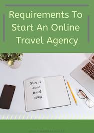Find Out Requirements Of Starting An Online Travel Agency Online Travel Agency Travel Agency Online Travel Agent