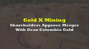 You can unsubscribe to any of the investor alerts you are subscribed to by visiting the 'unsubscribe' section below. Gold X Shareholders Approve Merger With Gran Colombia Gold The Deep Dive