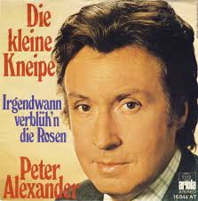 To paraphrase the beatles, one could say that, like michelle and ma belle, peter alexander and music are words that go together well, for the austrian entertainer (musician, singer and actor) was associated with music from cradle to tomb. Peter Alexander Die Kleine Kneipe 1976 Vinyl Discogs