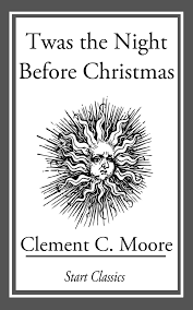 As dry leaves that before the wild hurricane fly, when they meet with an obstacle, mount to the sky, so up to the house top the coursers they flew, with the sleigh full of toys, and st. Twas The Night Before Christmas Ebook By Clement C Moore Official Publisher Page Simon Schuster Uk