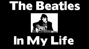 Ddmaall my life though some have changed. In My Life The Beatles Youtube