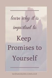 Learn To Keep Promises To Yourself Self Love Confidence Building Unhealthy Relationships