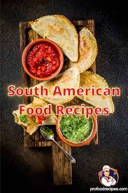 Explore 634 national, regional and local dishes and products of south america. 5 Best South American Food Recipes