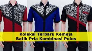 See more of baju koko kombinasi on facebook. Koleksi Terbaru Kemeja Batik Pria Kombinasi Polos Youtube