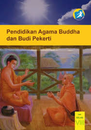 Soal agama kelas vii semester 2. Pendidikan Agama Buddha Dan Budi Pekerti Smp Kelas Viii Kurikulum 2013 Edisi Revisi 2014 Buku Sekolah Elektronik Bse