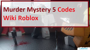 · active and valid codes with most of the codes you'll get great rewards, but codes expire soon, so be short and redeem them all: Murder Mystery 5 Codes Wiki 2021 June 2021 Roblox Mrguider