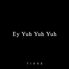 Ey Yuh Yuh Yuh Created By Tiagz Popular Songs On Tiktok