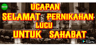 Tak jarang aksinya tertangkap kamera lalu dibagikan ke media sosial dan menjadi viral. Download Ucapan Selamat Pernikahan Lucu Untuk Sahabat Free For Android Ucapan Selamat Pernikahan Lucu Untuk Sahabat Apk Download Steprimo Com