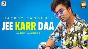 Jee Karr Daa Song Mp3 Download Harrdy Sandhu Punjabi 2020 Di 2020 Lagu Hollywood Bebe