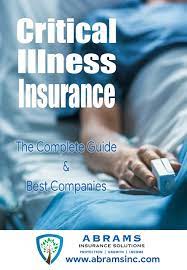 However, if an unpredictable critical illness sets in, it is the early critical illness insurance that completes the financial risk management plan. Critical Illness Insurance The Complete Guide Best Companies