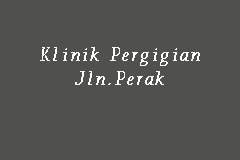 Caj bagi satu lawatan (termasuk segala siasatan). Klinik Pergigian Jln Perak Klinik Kerajaan Pergigian In Jelutong