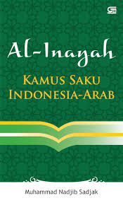 Belajar bahasa inggris sehari hari. Al Inayah Kamus Saku Indonesia Arab Book By Muh Nadjib Sadjak Gramedia Digital