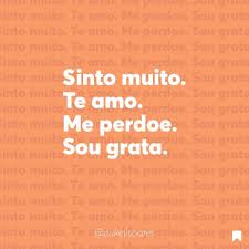 Sinto Muito Por Favor Me Perdoe Sou Grata Eu Te Amo Pin Em Keli Soares No Instagram