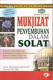 Sebenarnya khusyuk dalam solat merupakan perkara yang sangat dituntut, seperti firman allah s.w.t yang berarti : Mukjizat Penyembuhan Dalam Solat Syabab Online Bookstore