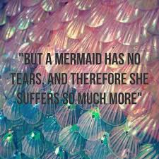 Mermaid Tears Quote Mermaid Quotes Tears Quotes Mermaid Tears