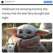 The most iconic baby yoda meme to emerge centres around a scene which sees the lil' guy holding a cup of soup with a cheeky grin on his face. 13 Funny Baby Yoda Memes Parents Will Love Live One Good Life