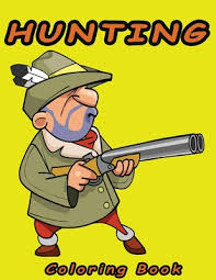 Bow hunting hunter coloring page to color, print and download for free along with bunch of favorite hunter coloring page for kids. Hunting Coloring Book Hunting Coloring Pages For Preschoolers Funny Hunting Bow Hunting For Boys Girls And Kids Paperback Hennessey Ingalls