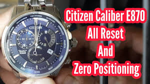 Maybe you would like to learn more about one of these? Citizen Eco Drive Caliber E870 All Reset And Zero Positioning Watch Repair Channel Solimbd Youtube