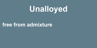 Unalloyed In A Sentence 34 Real Example Sentences