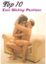 The art of making love: Top 10 Love Making Positions By Lilian Lee