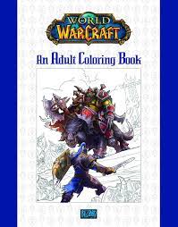 Download Amazon Com World Of Warcraft An Adult Coloring Book 9780989700160 Blizzard Entertainment Books