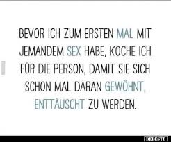 Zwei dieser protokolle lesen sie hier, eins von einer frau, die heute rentnerin ist, das. Bevor Ich Zum Ersten Mal Mit Jemandem Sex Habe Koche Ich Lustige Bilder Spruche Witze Echt Lustig