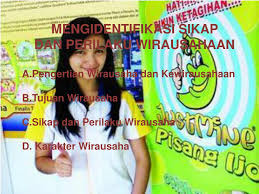 Check spelling or type a new query. Ppt Mengidentifikasi Sikap Dan Perilaku Wirausahaan Pengertian Wirausaha Dan Kewirausahaan Powerpoint Presentation Id 6929383