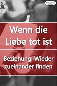 Die Kunst Der Liebe Wieder Zueinander Finden Herz Sprüche