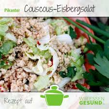 Pikanter Couscous Eisbergsalat Wiressengesund Rezept Couscous Salat Pikant