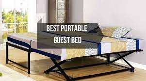Got Unexpected Guests For A Sleepover No Problems If You Have The Best Portable Guest Bed In Your House Here Are The Top Guest Bed Portable Bed Top Mattress