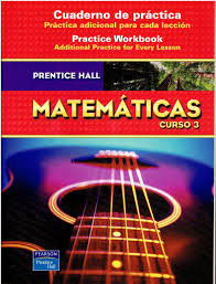 Prentice Hall Mathematics 3 Spanish Workbook Key A C 2008 8th Grade Isbn 0132014394 013250409x Ma3 Mathematics Workbook Math Textbook
