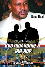 Gene Deal My World of Bodyguarding a Hip-Hop Star: The Last Big Night