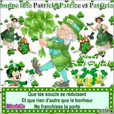 bonne fête Patrick,Patrice et Patricia