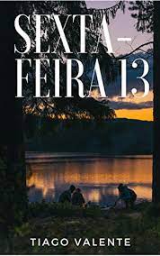 Desvie dos obstáculos para não ser atacado. Sexta Feira 13 Um Conto Portuguese Edition Ebook Valente Tiago Amazon De Kindle Shop