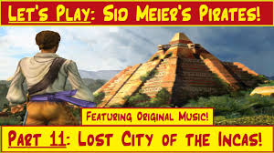 Let's Play: Sid Meier's Pirates! | Part 11 | Lost City of the Incas!