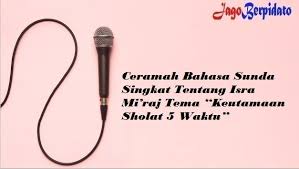 Check spelling or type a new query. Ceramah Bahasa Sunda Singkat Tentang Isra Mi Raj Tema Keutamaan Sholat 5 Waktu Jago Berpidato Apa Yang Kamu Cari Ada Disini