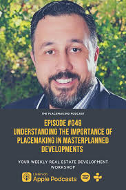 Understanding the Importance of Placemaking in Masterplanned Developments  with Brian Sutherland