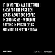 The motorcycle is obviously a sexual symbol. The 40 Best Hunter S Thompson Quotes Libertas Bella