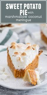 Sweet Potato Pie With Marshmallow Coconut Meringue Taste And Tell Recipe Sweet Potato Pie Sweet Potatoes With Marshmallows Dessert Recipes