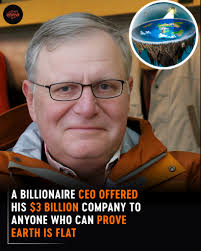 Columbia Sportswear CEO Tim Boyle launched a viral challenge offering his  entire $3 billion company to anyone who can prove the Earth is flat. The  campaign invites participants to submit photographic evidence