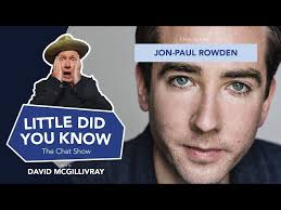 LITTLE DID YOU KNOW The Chat Show Episode 27: Jon-Paul Rowden