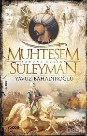 Yavuz bahadıroğlu kitap için kitap, kitap ve oyun ziyaret edin. Muhtesem Kanuni Sultan Suleyman Yavuz Bahadiroglu Kitap Babil