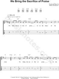 we bring the sacrifice of praise author: Kirk Dearman We Bring The Sacrifice Of Praise Guitar Tab In D Major Download Print Sku Mn0067580
