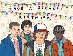 This stranger things card features a black push button with the show?s logo and an on/off switch so you can listen to quotes from your favorite characters again and again, any time! The Found Have A Strange Birthday